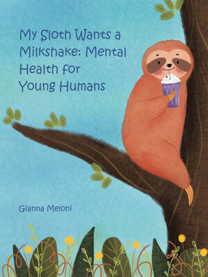 cover image of My Sloth Wants a Milkshake